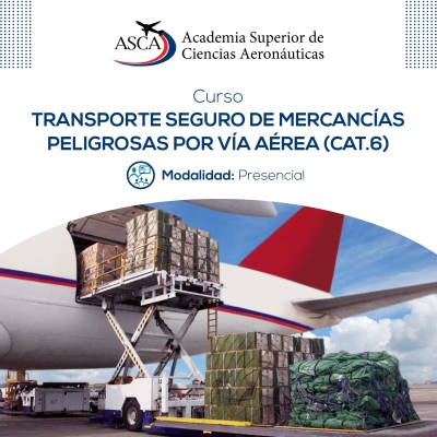 Curso Transporte Seguro de Mercancías Peligrosas por Vía Aérea (CAT. 6)